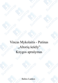 Vincas Mykolaitis - Putinas ,,Altorių šešėly"